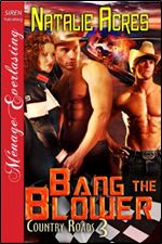 Bang the Blower [Country Roads 3] (Siren Publishing Menage Everlasting)